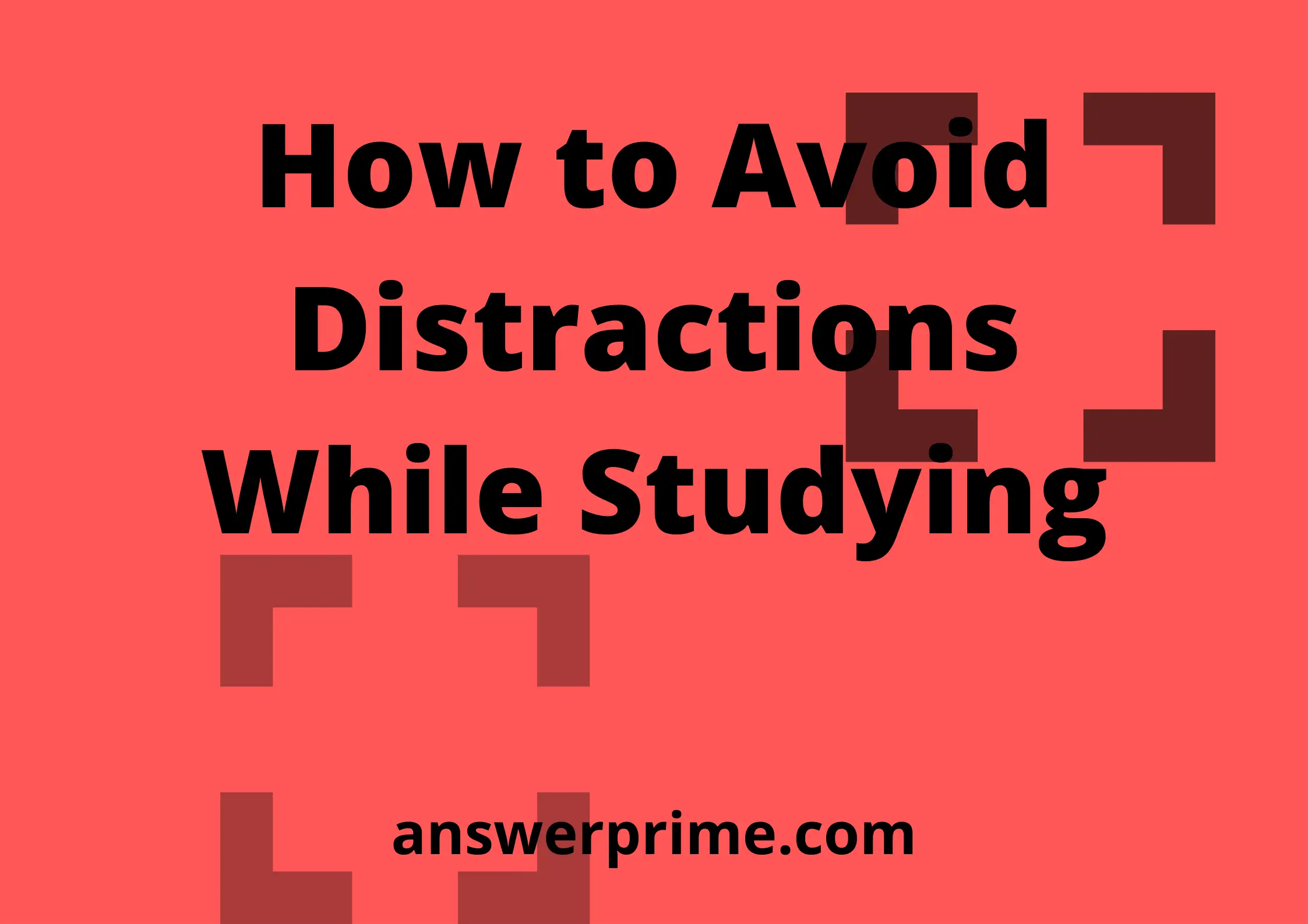 How to Avoid Distractions While Studying