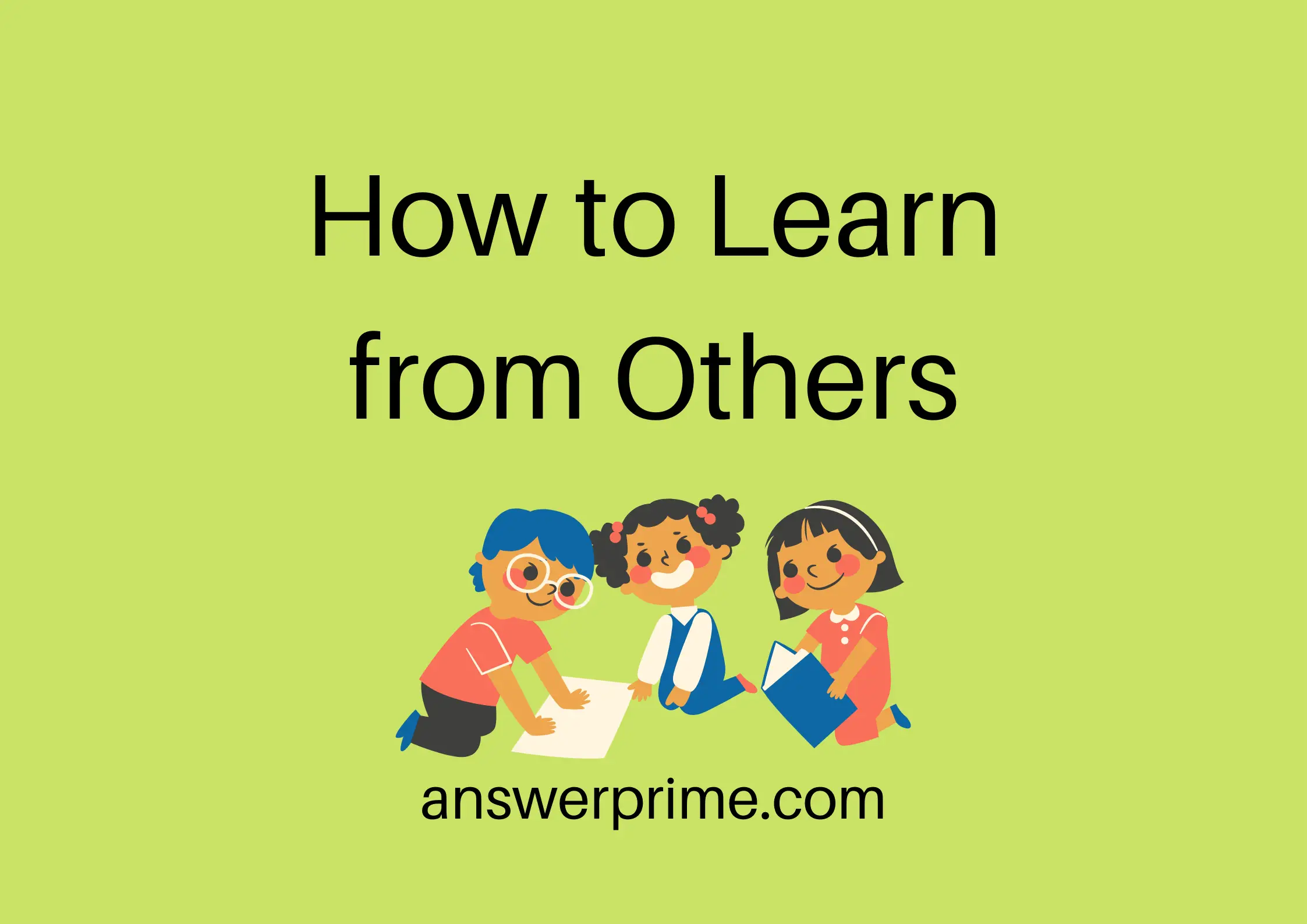 How to Learn from Others