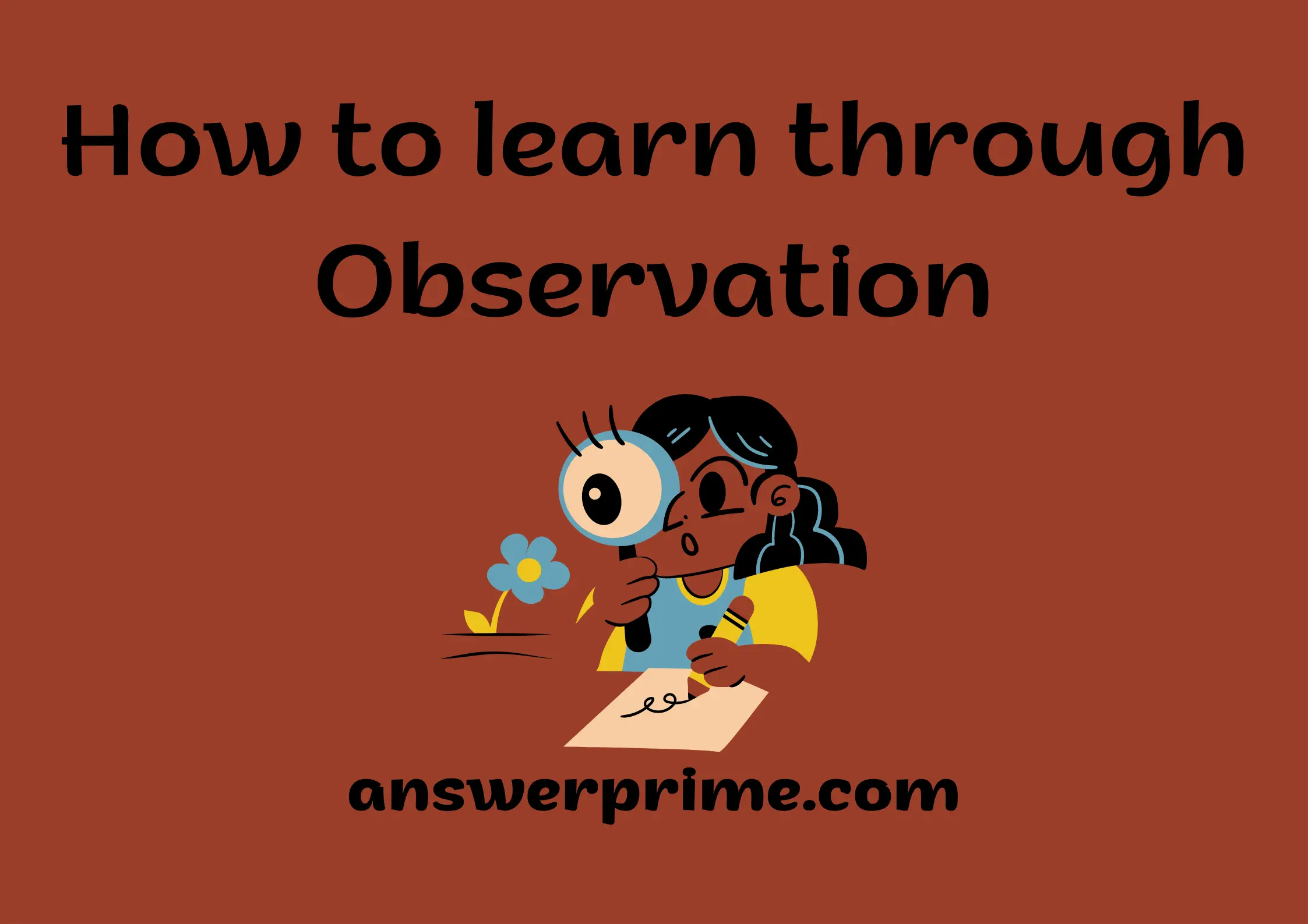 How to learn through Observation