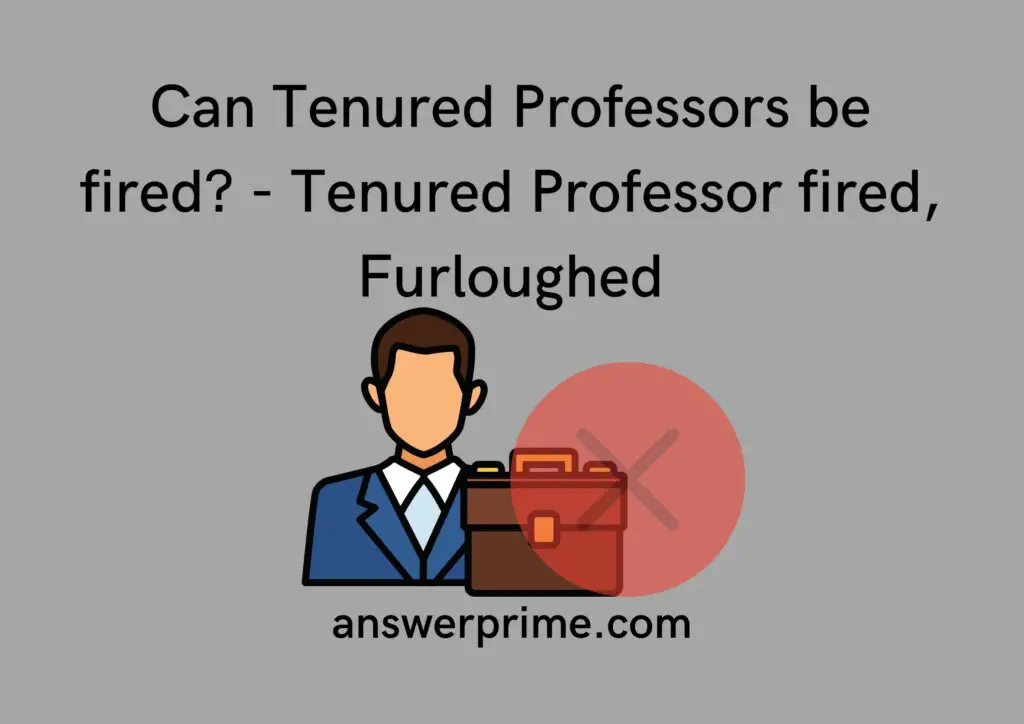 Can Tenured Professors be fired? - Tenured Professor fired Furloughed