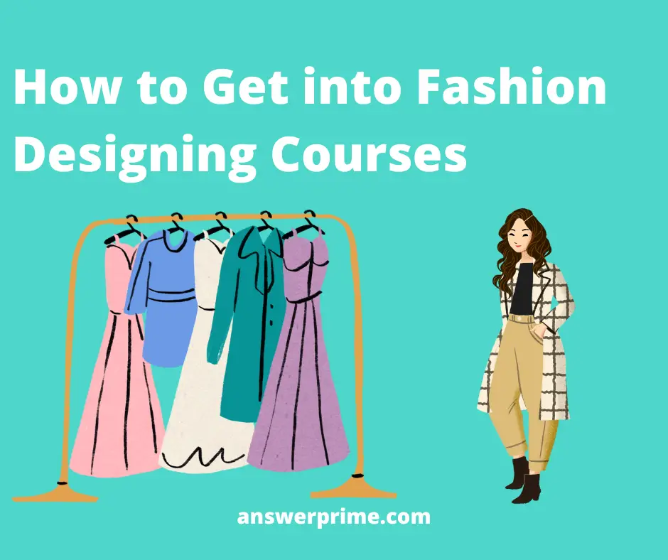 How to Get into Fashion Designing Courses?