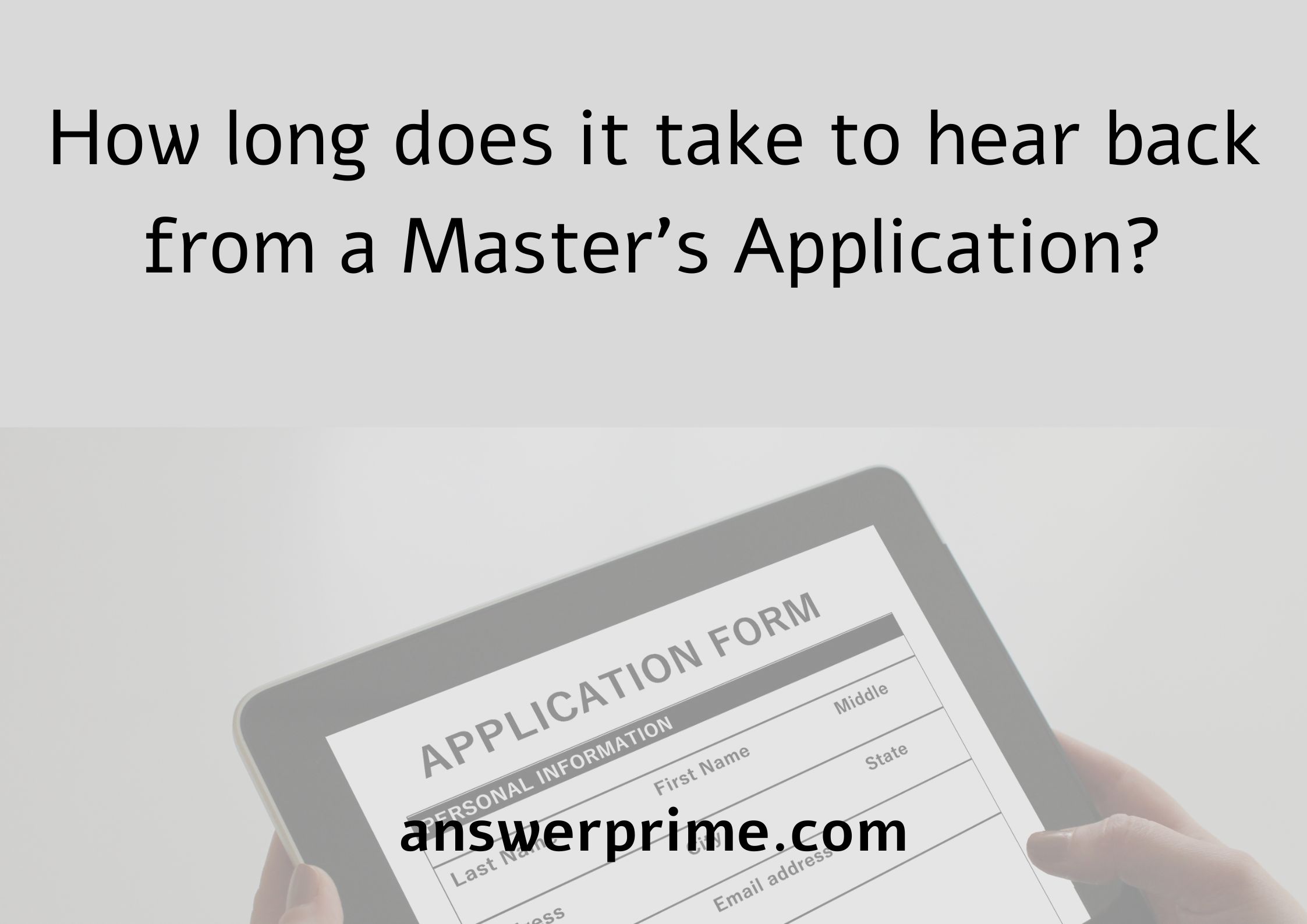 How long does it take to hear back from a Master’s Application?