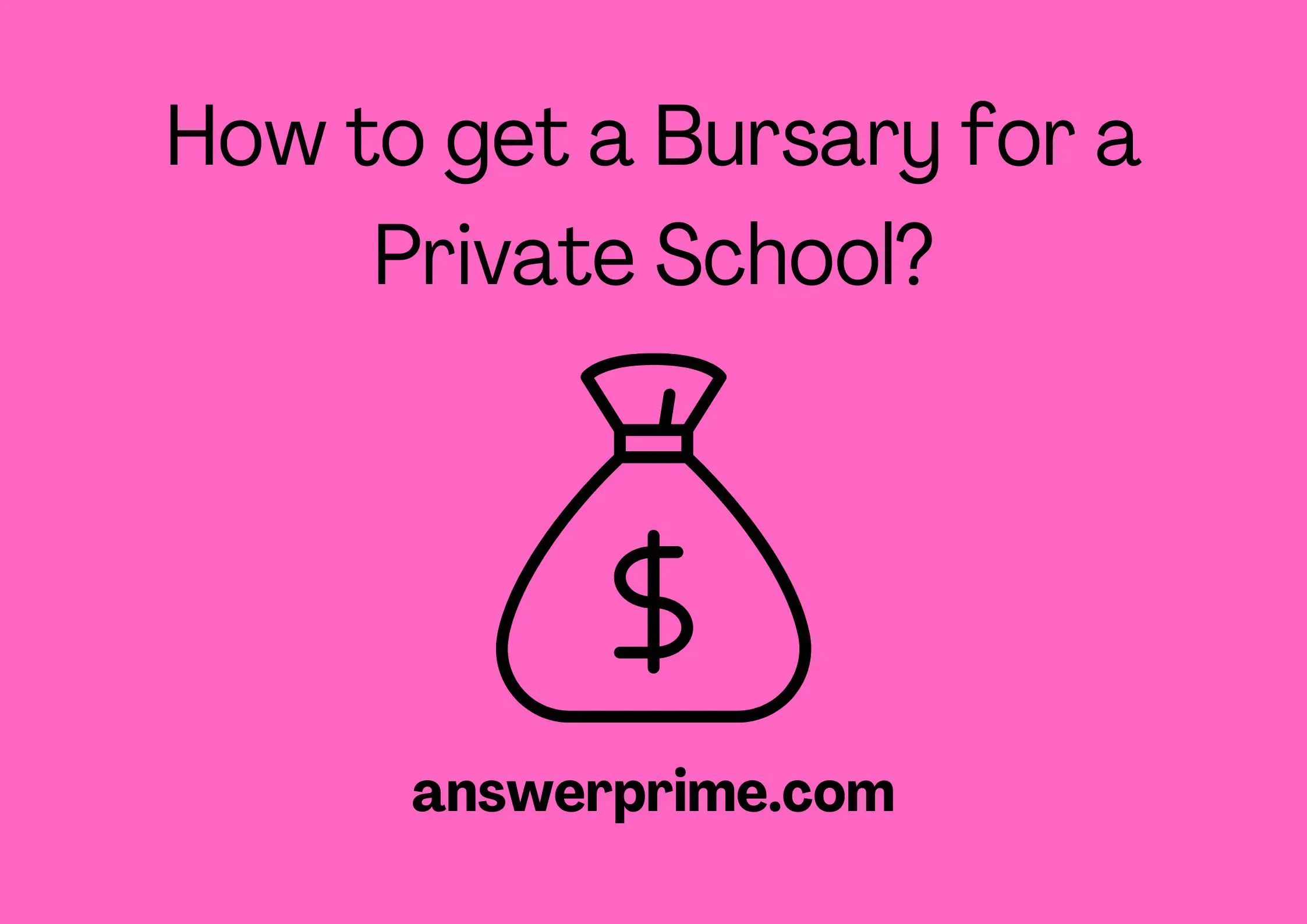 How to get a Bursary for a Private School?