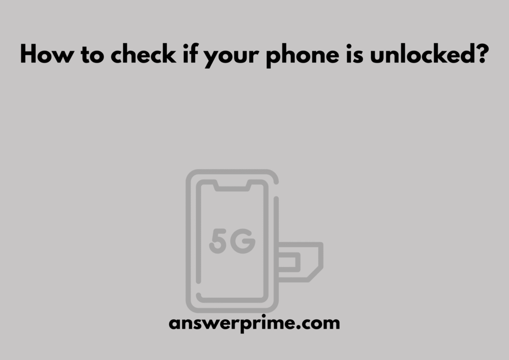 How to check if your phone is unlocked