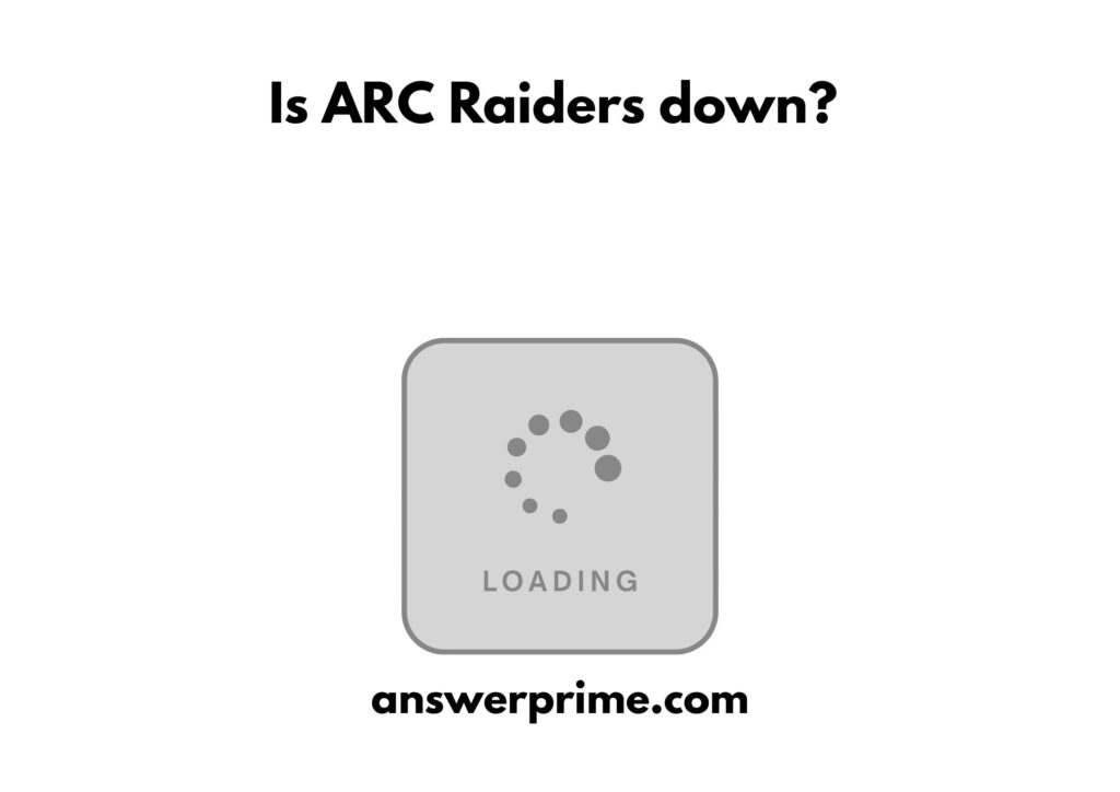 Is ARC Raiders down?