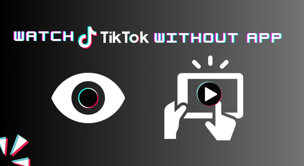 How to watch TikTok on the app without an Account