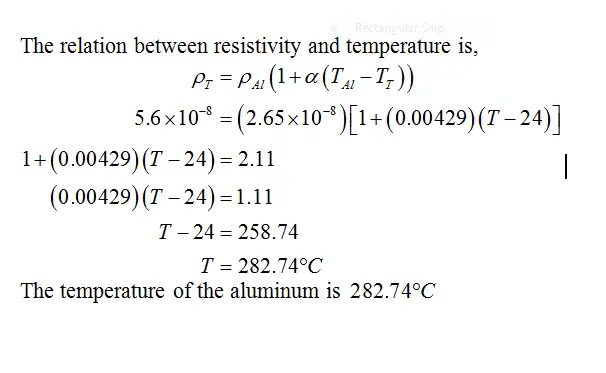 determine at what temperature aluminum will have the same
resistivity as tungsten does at 24 degrees Celsius