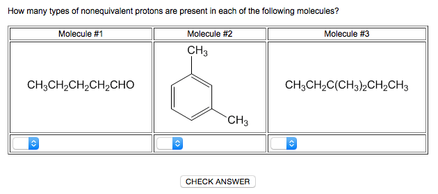 How many types of nonequivalent protons are present in each of the following molecules? Molecule #1 Molecule #2 Molecule #3