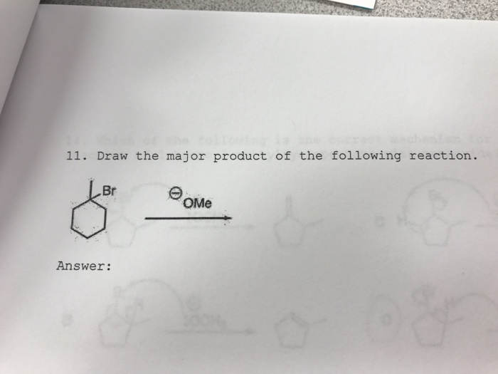 Draw the major product of the following reaction. Answer: