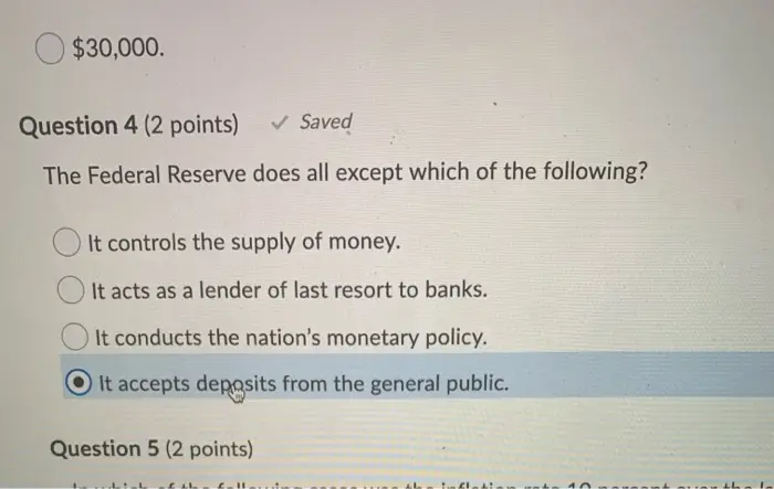 $30,000 Question 4 (2 points) ✓ Saved The Federal Reserve does all except which of the following? It controls the supply of money. It acts as a lender of last resort to banks. It conducts the nations monetary policy. O It accepts deposits from the general public. Question 5 (2 points) 11 1. CIL 4 
bonds, cars, currency in circulation, houses. Question 3 (2 points) Suppose a banks reserve ratio is 8 percent and the bank has $1,950 in reserves. Also, the bank has no excess reserves. Its deposits must amount to $6,225. $19,500 $24,375. $30,000. 
IL aLLepus ucpUSILS ITUITI LIIC ECHICI AI puwie. Question 5 (2 points) In which of the following cases was the inflation rate 10 percent over the last year? One year ago the price index had a value of 110 and now it has a value of 121. One year ago the price index had a value of 118 and now it has a value of 132. One year ago the price index had a value of 126 and now it has a value of 140. One year ago the price index had a value of 145 and now it has a value of 163. 2 Question 6 (2 points) The term hyperinflation refers to 5 18 the spread of inflation from one country to others. a decrease in the inflation rate. a period of very high inflation. inflation accompanied by a recession.