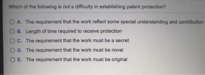 Which of the following is not a difficulty in establishing patent protection? O A. The requirement that the work reflect some special understanding and contribution O B. Length of time required to receive protection OC. The requirement that the work must be a secret OD. The requirement that the work must be novel O E. The requirement that the work must be original 
Which of the following terms refers to significant disparities in access to computers and the Internet among different social groups and different locations? O ACTS OB. Digital divide OC RSI OD. CVS E Technostress 
Businesses use tools to search and analyze unstructured data sets, such as emails and memos. O A. Hadoop OB. web mining O C. OLAP OD. DBMS O E. text mining 
OLAP enables users to view data from different perspectives. O O True False 
In linking databases to the web, the role of the application server is to host the DBMS. O O True False